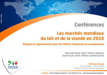 Conférence Idele « les marchés mondiaux de la viande et du lait en 2016 » : FranceAgriMer participe 